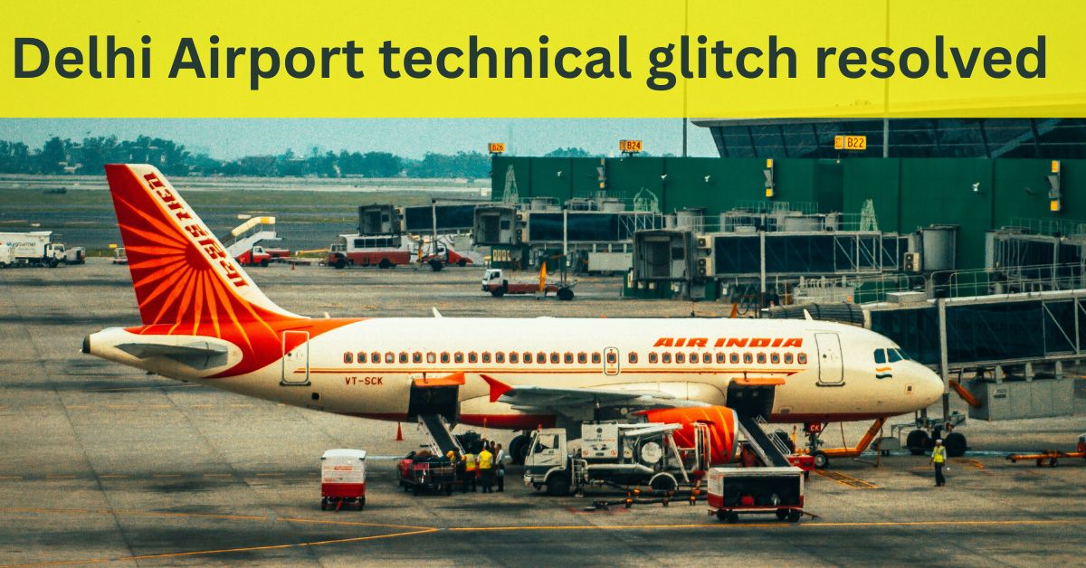 Delhi Airport technical glitch resolved